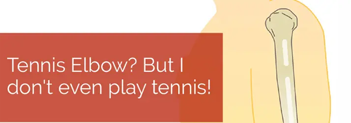 Tennis Elbow in Ellicott City MD? But I Don’t Even Play Tennis!