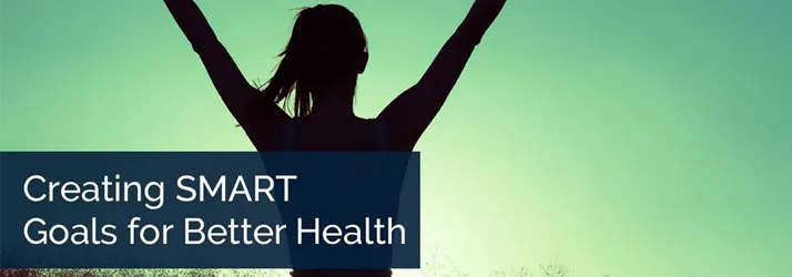 Creating SMART Goals for Better Health in Ellicott City MD