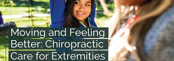 Moving and Feeling Better: Chiropractic Care for Extremities in Ellicott City MD